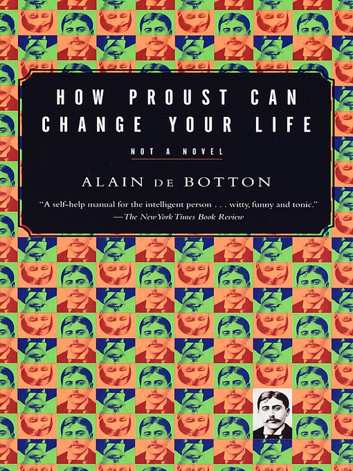 Title details for How Proust Can Change Your Life by Alain De Botton - Available